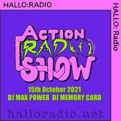 Action Radio Show - DJ Memory Card & DJ Max Power - 15/10/2021