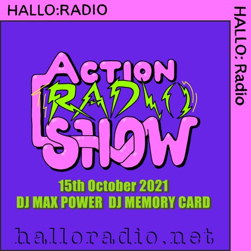 Action Radio Show - DJ Memory Card & DJ Max Power - 15/10/2021