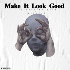 Make It Look Good Ft Mula Mar (new Mix)