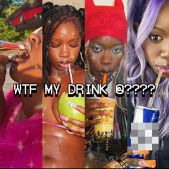 WTF MY DRINK @?