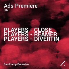 ADS Premiere: Players - Close [ADSX007]