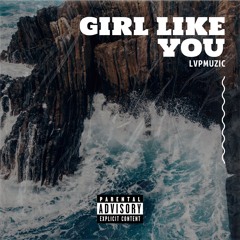 Girl Like You