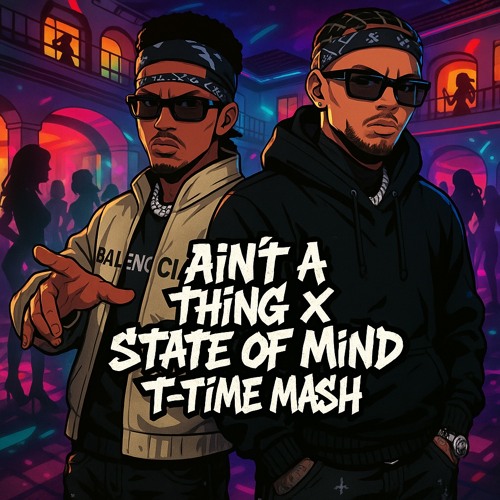 Ain’t A State Of Mind (T-Time Blend)
