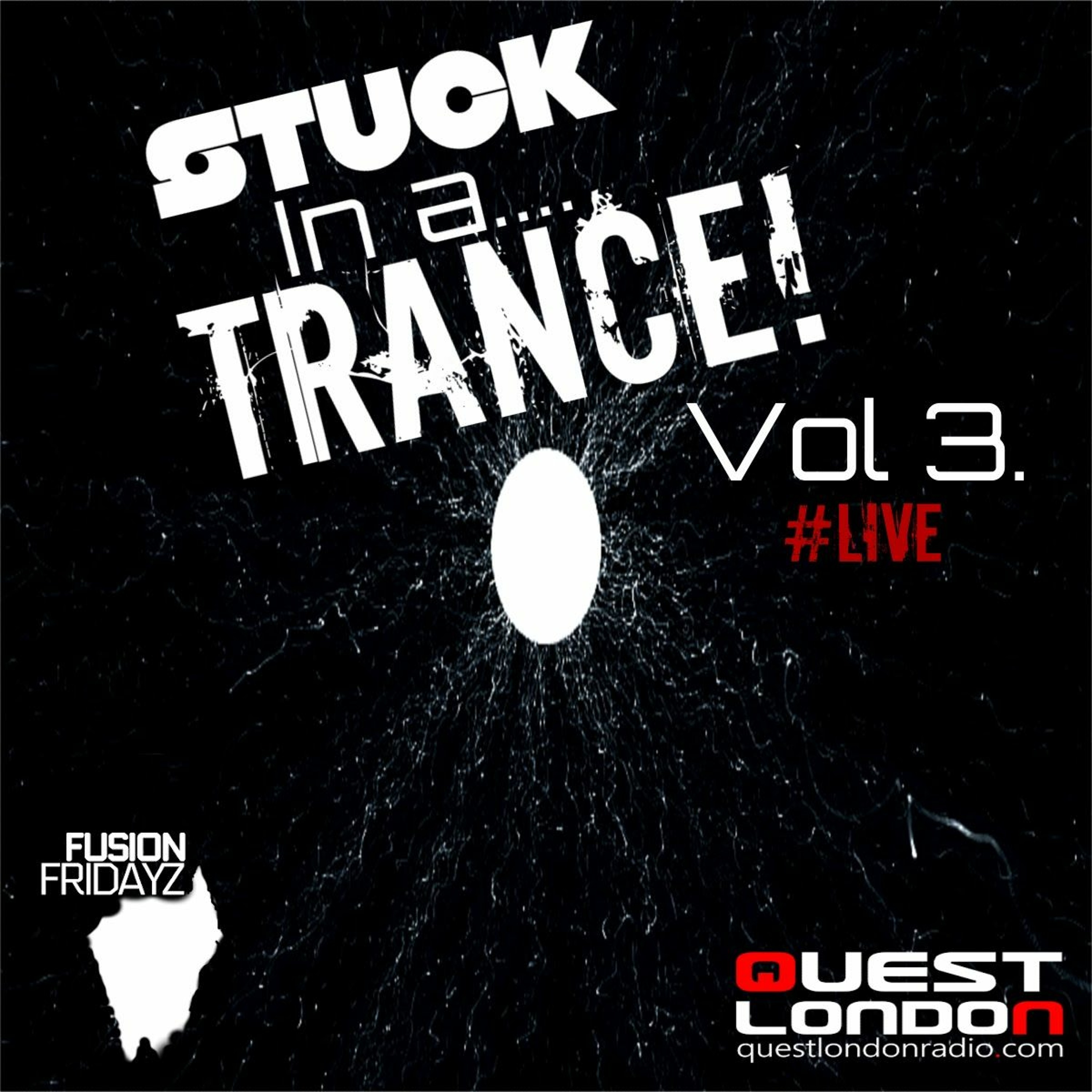 Stuck In A Trance Vol 3 #FFZ #QuestLondonRadio 18.09.20 episode artwork