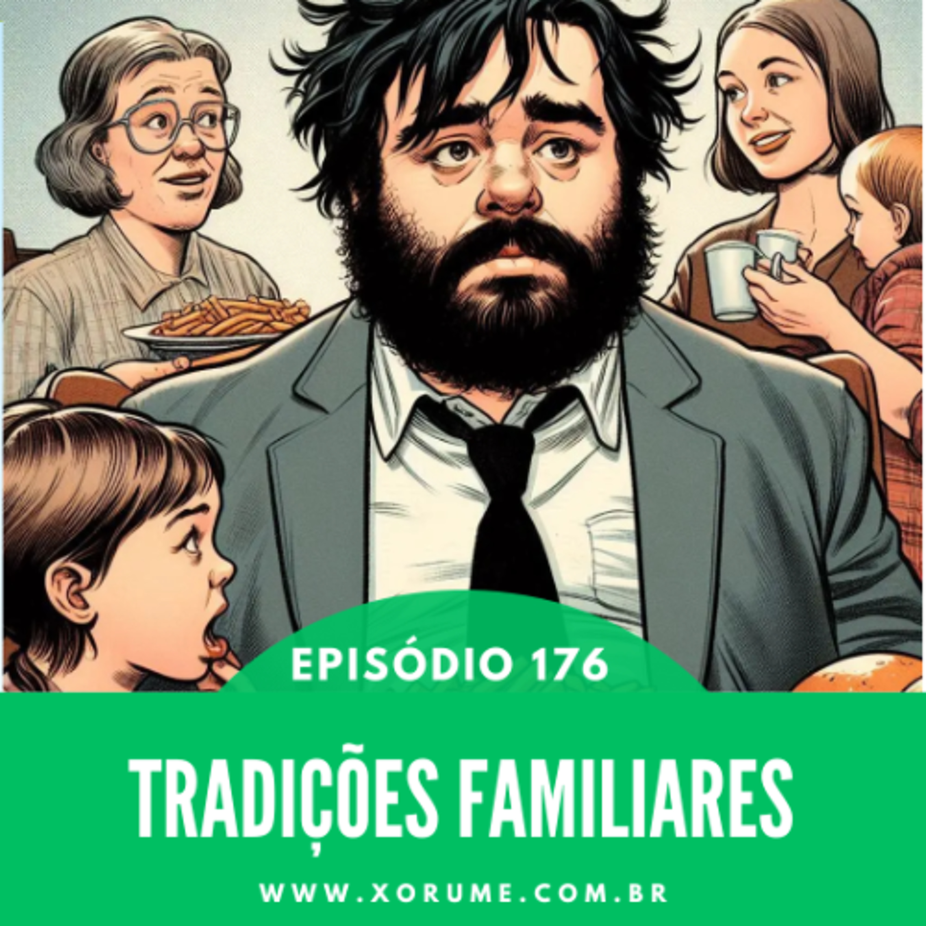 176 - EPISÓDIO 176 - TRADIÇÕES FAMILIARES
