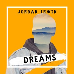 Jordan Irwin - Dreams - ( WIP )