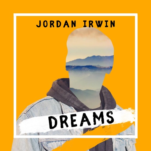 Jordan Irwin - Dreams - ( WIP )