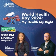 World Health Day 2024|Nigeria Info| 08:04:2024