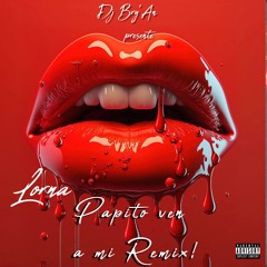 Dj Bry'An - Papito vem a mi Remix ( Ft. Lorna )