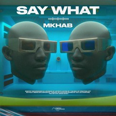 MKHAB - Say What