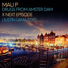 Drugs From Amsterdam X Next Episode (Justin Lama Edit)