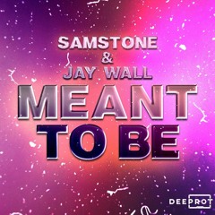 & Samstone - Meant To Be