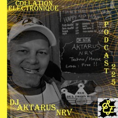 DJ AKTARUS NRV / Résident Collation Electronique podcast 225 (Continuous Mix)