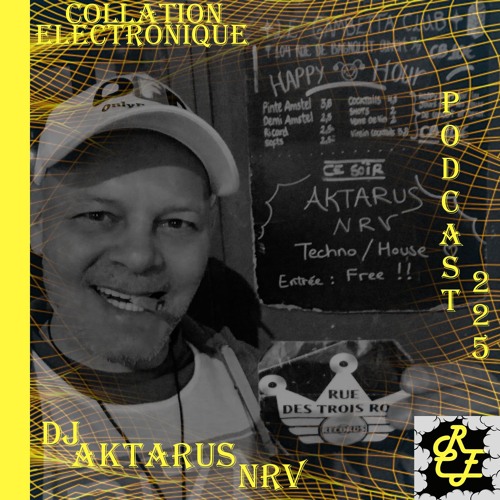 DJ AKTARUS NRV / Résident Collation Electronique podcast 225 (Continuous Mix)