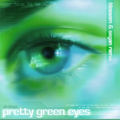 Ultrabeat - Pretty Green Eyes (Blossom & Segan Remix)
