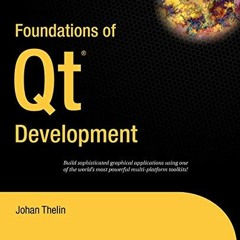 View EBOOK 💚 Foundations of Qt Development (Expert's Voice in Open Source) by  Johan