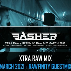 Xtra Raw / Uptempo Raw Mix March 2021 (Rawfinity Guestmix)