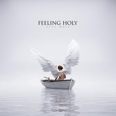 City Wolf - Feeling Holy