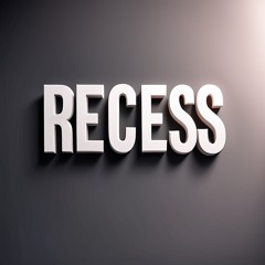 RECESS