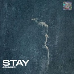 ASUNDER - STAY but i remade it