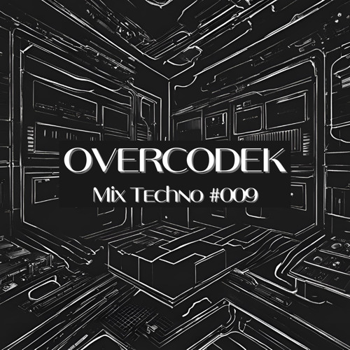 @OVERCODEK - Mix Techno #009