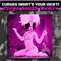 Curves (What's Your Vice?) - Diego Smith Remix