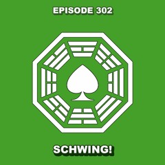 Episode 302 - Schwing!