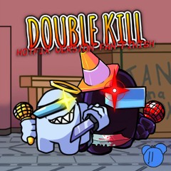 double kill hotfix fan full ver