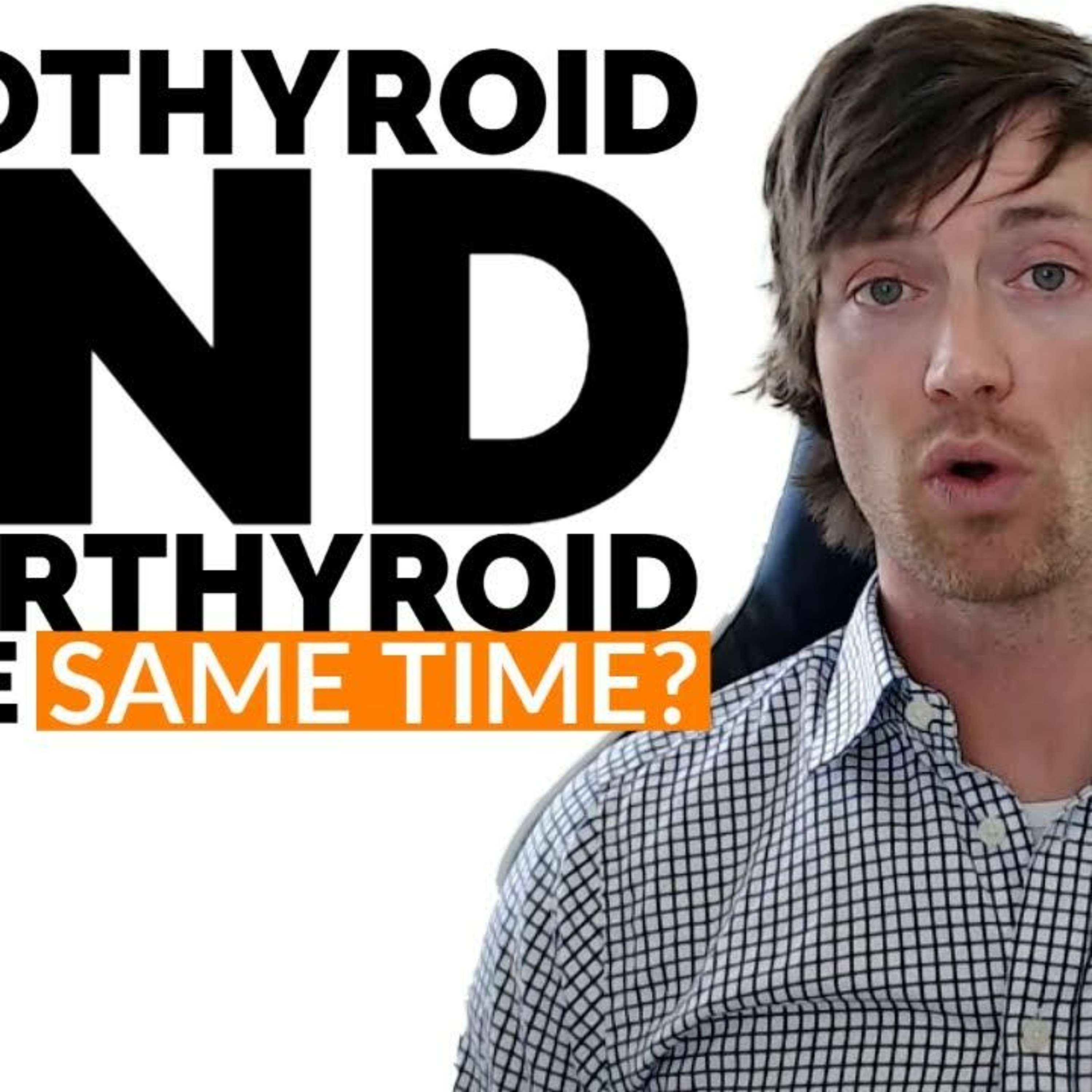 Hyperthyroid and Hypothyroid at the Same Time? How to Figure out Your Thyroid Status