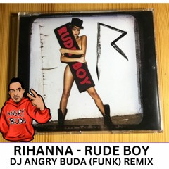Rihanna x K7 - Rude Boy (DJ Angry Buda Funk Remix)