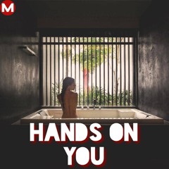 HANDS ON YOU