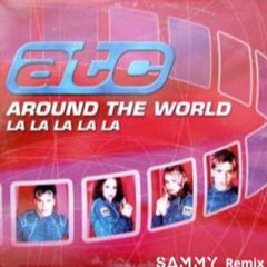 ATC - Around The World (La La La La) (SAMMY Extended Remix)