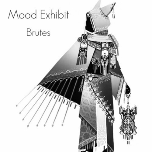 Mood Exhibit - Brutes