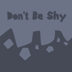 Dont Be Shy