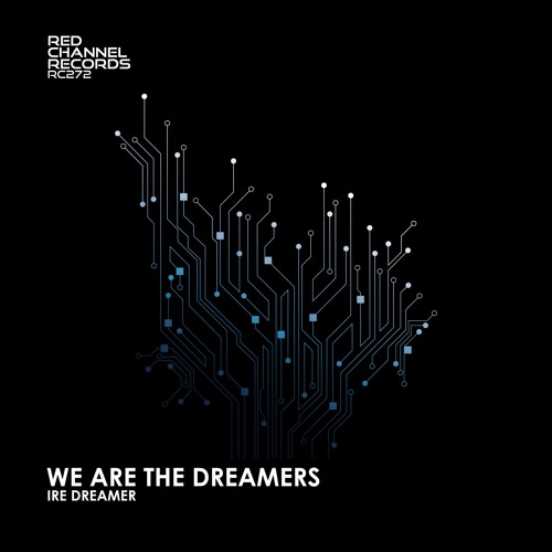 Ire Dreamer - We Are The Dreamers - [Red Channel Records]