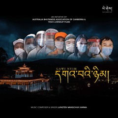Gawi Nyim - Lungten Wangchuk Karma | Yeshi Lhendup Films