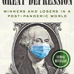 READ [EPUB KINDLE PDF EBOOK] The New Great Depression: Winners and Losers in a Post-Pandemic World b