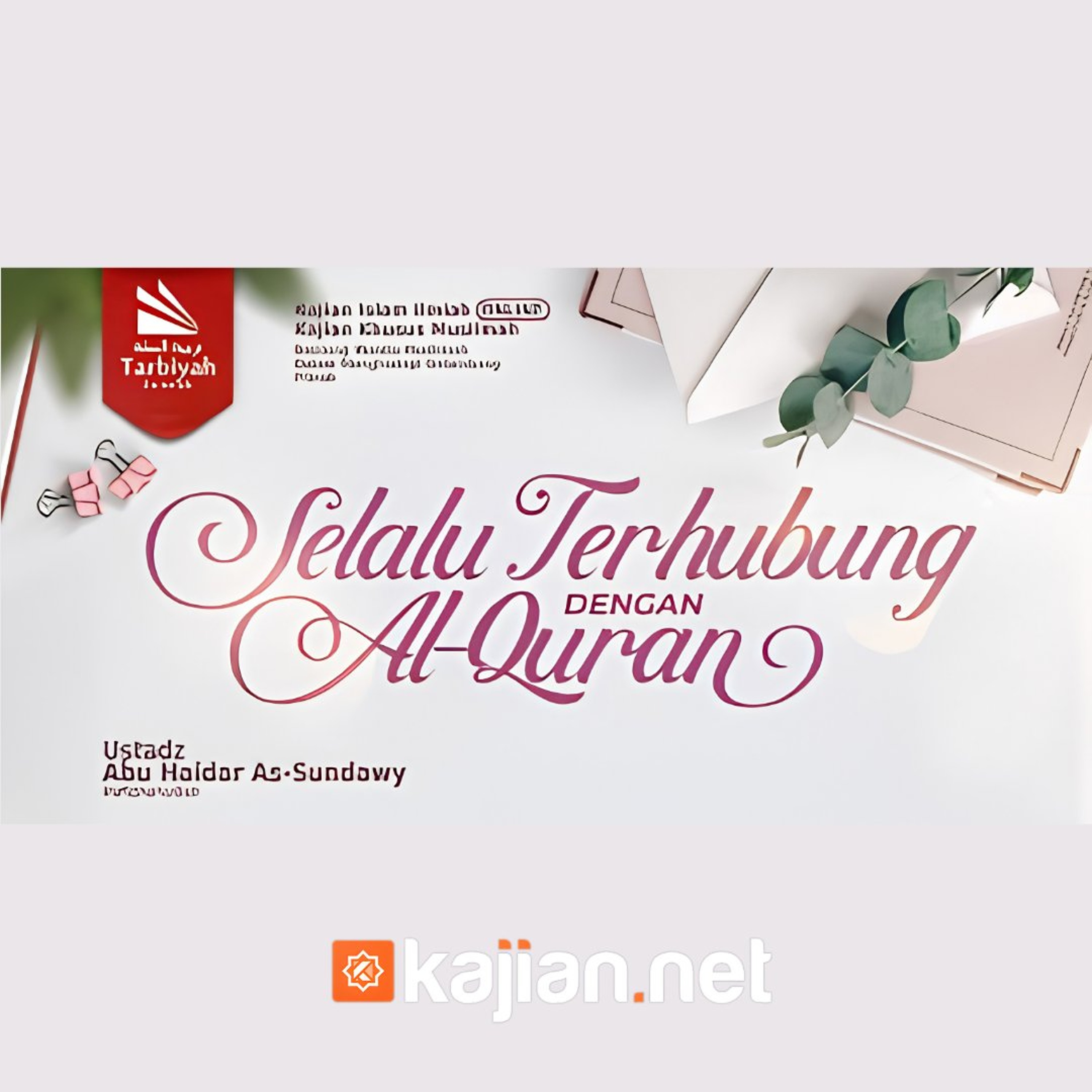 Selalu Terhubung dengan Al-Qur'an  (Benteng Wanita Muslimah Dalam Menghadapi Gelombang Fitnah) #20 - Ustadz Abu Haidar As-Sundawy حفظه الله episode artwork