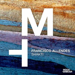 Francisco Allendes - Shakti [Moon Harbour]