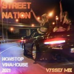 STREET NATION | NONSTOP VINAHOUSE | VYSSEY MIX