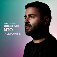 Juno Download Guest Mix - NTO (AllPoints)