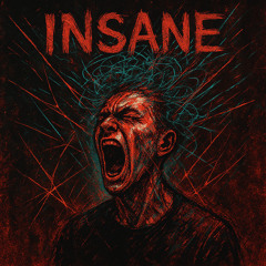 insane