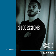 Successions 030 (Guest Mix Ucros ID’s starts @ 30:35)