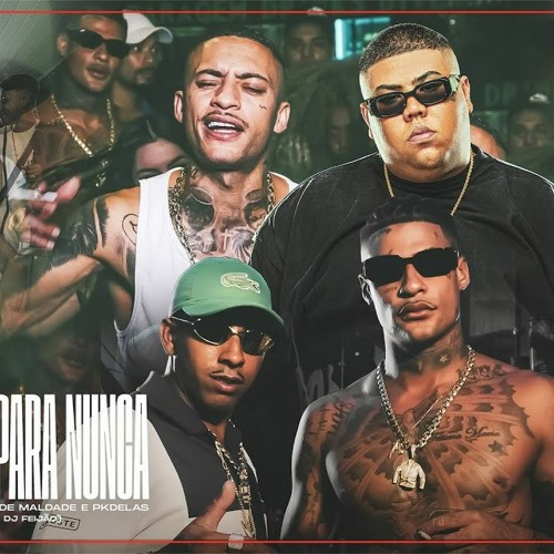 Tropa do Para Nunca - MC Kadu, Dia de Maldad3, PK Delas e GP (Clipe Oficial) DJ FEIJÃO, DJ DEIVÃO