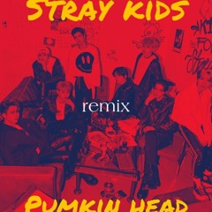 stray kids god's menu (remix pumkin head)