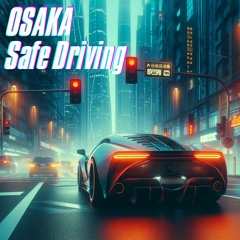 Osaka Safe Driving
