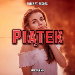 Enter ft. Bedoes - Piątek (AMF BLEND)