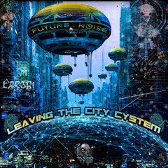 Radio Hitech #14 / ' Leaving The City System' DjSet By Future Noise