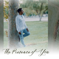 The Presence of You