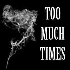 Too Much Times Remix (with tbstackz)